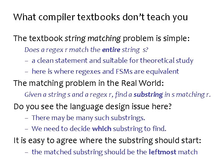 What compiler textbooks don’t teach you The textbook string matching problem is simple: Does