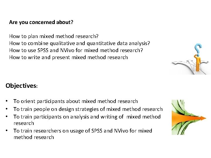 Are you concerned about? How to plan mixed method research? How to combine qualitative