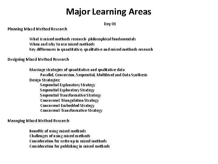 Major Learning Areas Day 01 Planning Mixed Method Research What is mixed methods research-