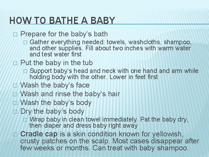 HOW TO BATHE A BABY � Prepare for the baby’s bath � � Put