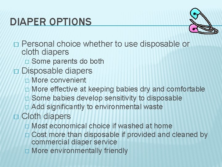 DIAPER OPTIONS � Personal choice whether to use disposable or cloth diapers � �