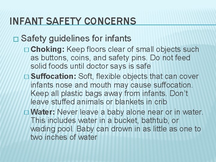 INFANT SAFETY CONCERNS � Safety guidelines for infants � Choking: Keep floors clear of