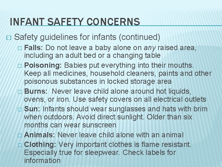 INFANT SAFETY CONCERNS � Safety guidelines for infants (continued) Falls: Do not leave a