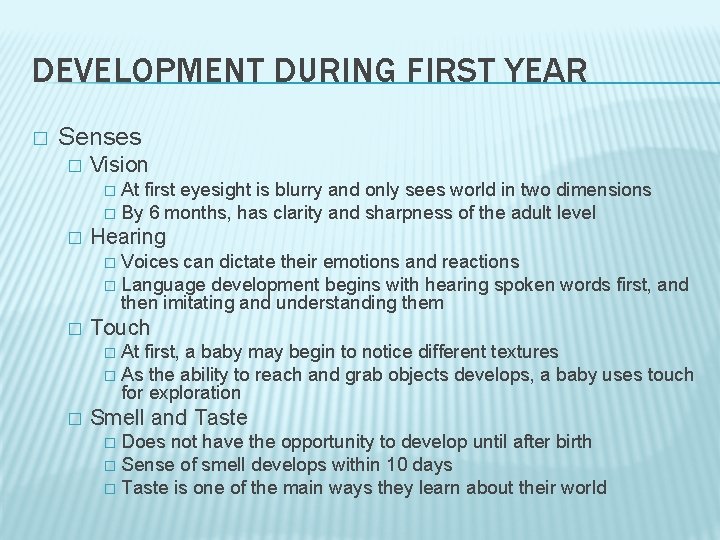 DEVELOPMENT DURING FIRST YEAR � Senses � Vision At first eyesight is blurry and