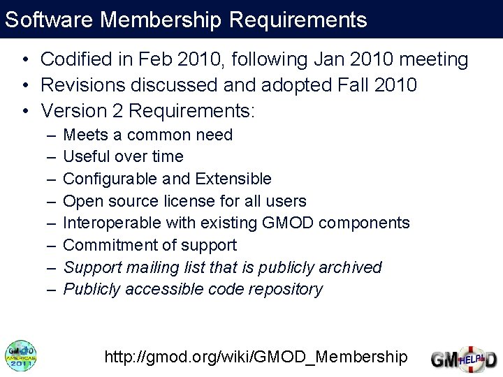 Software Membership Requirements • Codified in Feb 2010, following Jan 2010 meeting • Revisions