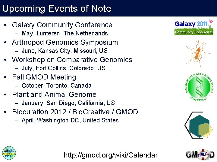 Upcoming Events of Note • Galaxy Community Conference – May, Lunteren, The Netherlands •