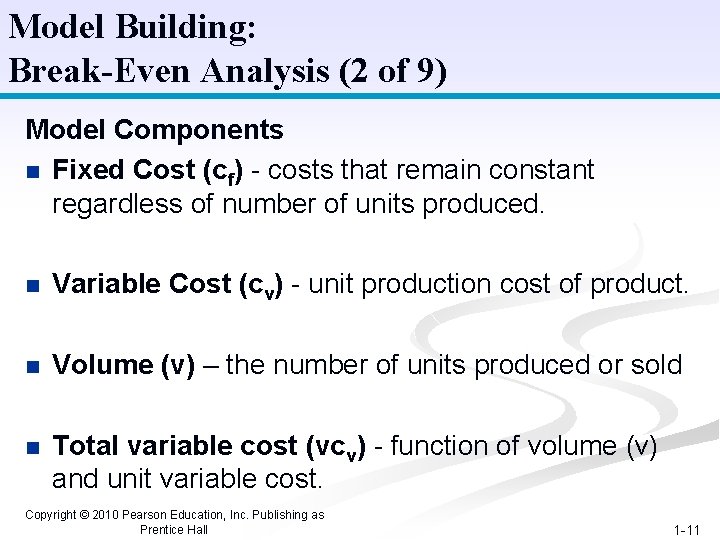 Model Building: Break-Even Analysis (2 of 9) Model Components n Fixed Cost (cf) -