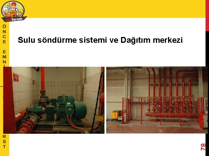 78 Sulu söndürme sistemi ve Dağıtım merkezi 