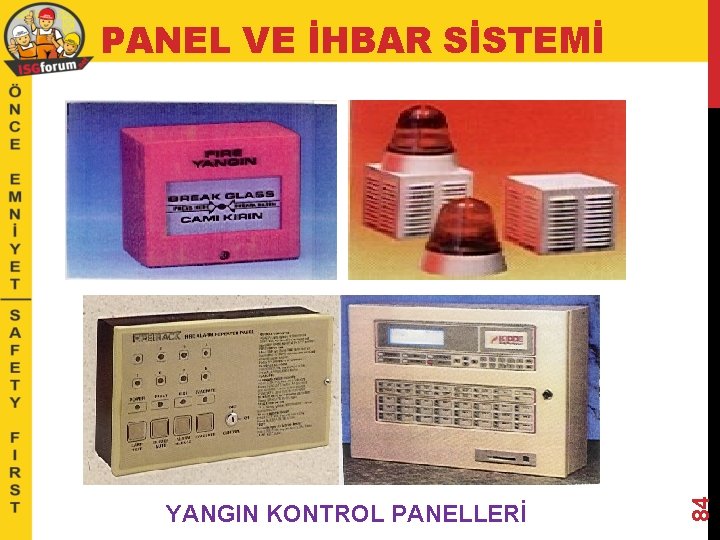 YANGIN KONTROL PANELLERİ 84 PANEL VE İHBAR SİSTEMİ 