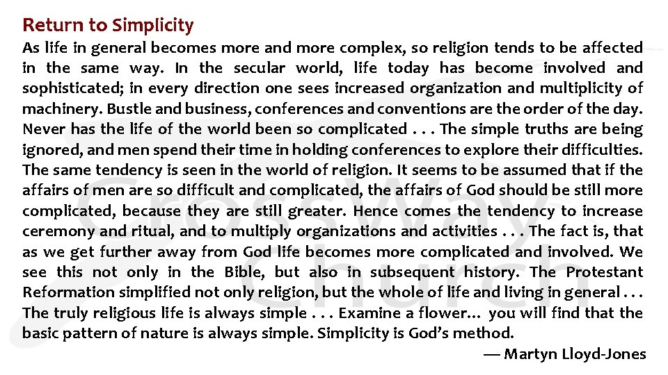 Return to Simplicity As life in general becomes more and more complex, so religion