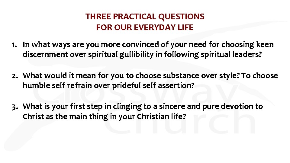 THREE PRACTICAL QUESTIONS FOR OUR EVERYDAY LIFE 1. In what ways are you more