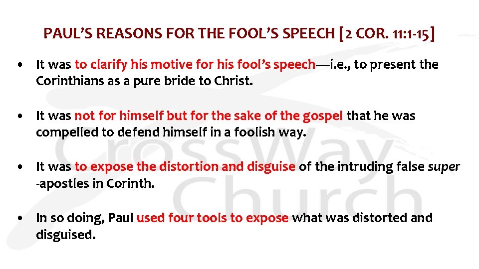 PAUL’S REASONS FOR THE FOOL’S SPEECH [2 COR. 11: 1 -15] • It was