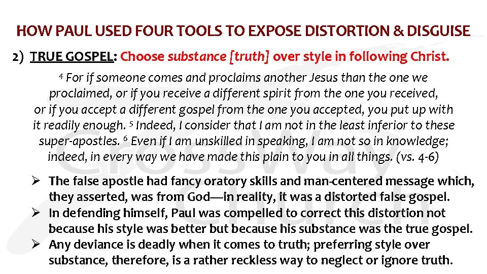HOW PAUL USED FOUR TOOLS TO EXPOSE DISTORTION & DISGUISE 2) TRUE GOSPEL: Choose