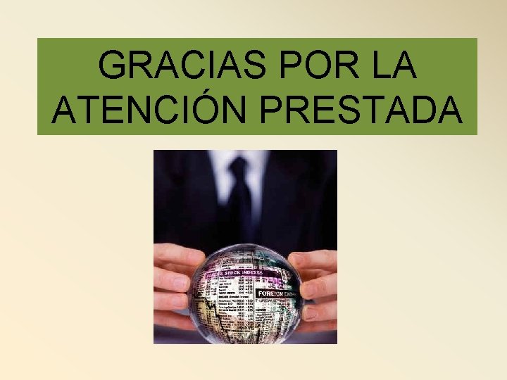 GRACIAS POR LA ATENCIÓN PRESTADA 