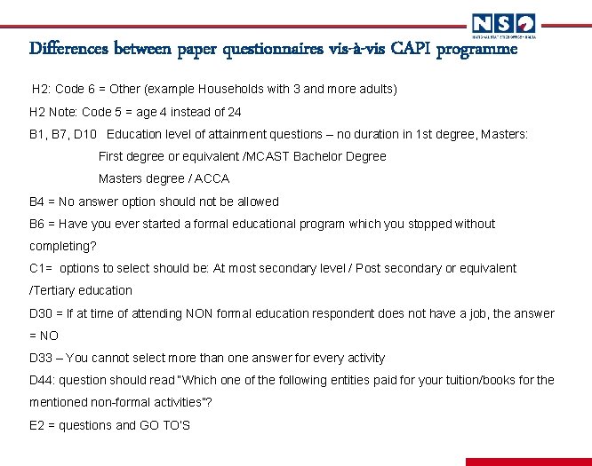 Differences between paper questionnaires vis-à-vis CAPI programme H 2: Code 6 = Other (example