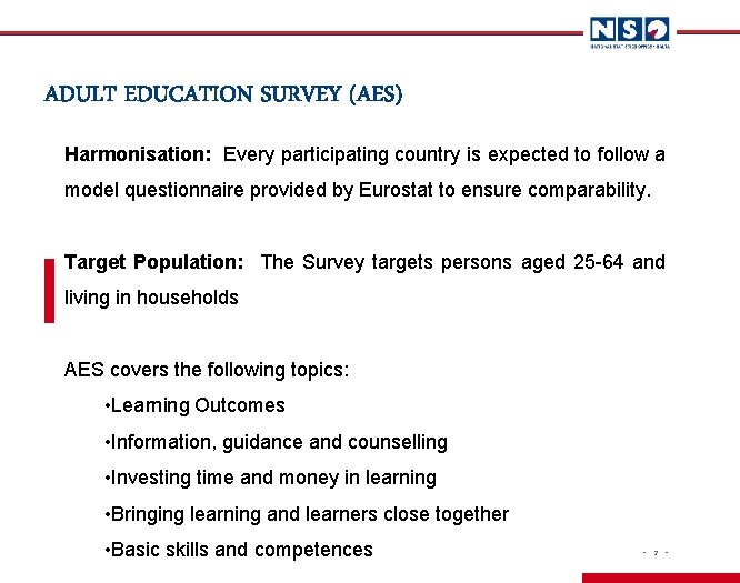 ADULT EDUCATION SURVEY (AES) Harmonisation: Every participating country is expected to follow a model