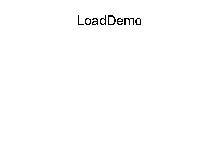 Load. Demo 