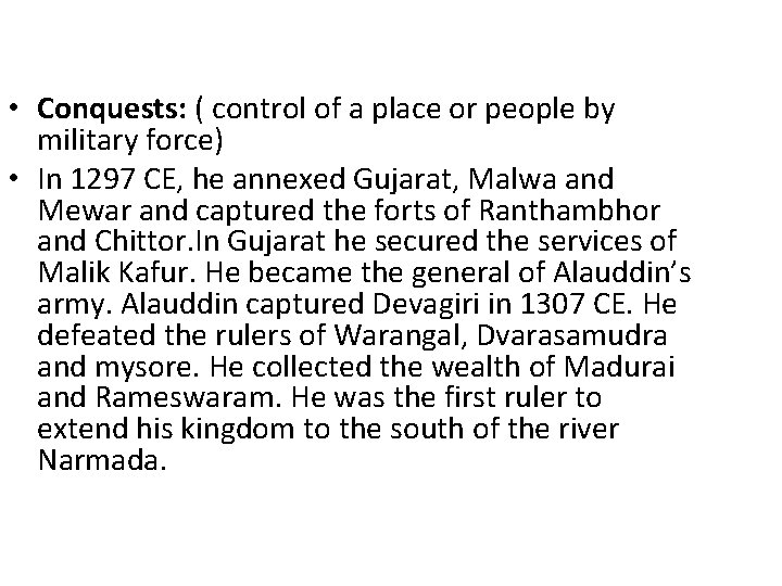  • Conquests: ( control of a place or people by military force) •