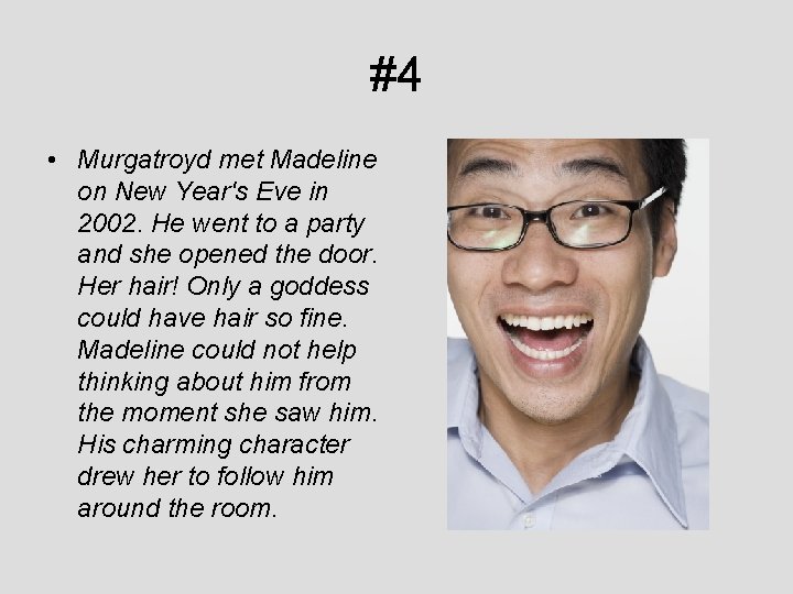 #4 • Murgatroyd met Madeline on New Year's Eve in 2002. He went to
