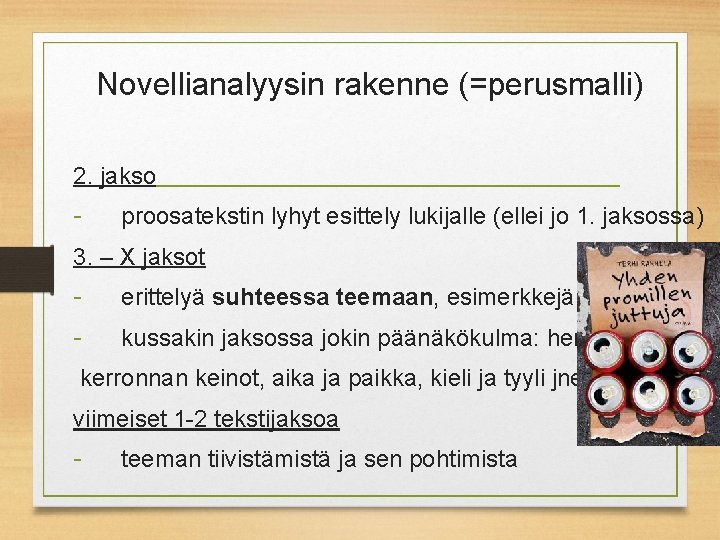 Novellianalyysin rakenne (=perusmalli) 2. jakso - proosatekstin lyhyt esittely lukijalle (ellei jo 1. jaksossa)