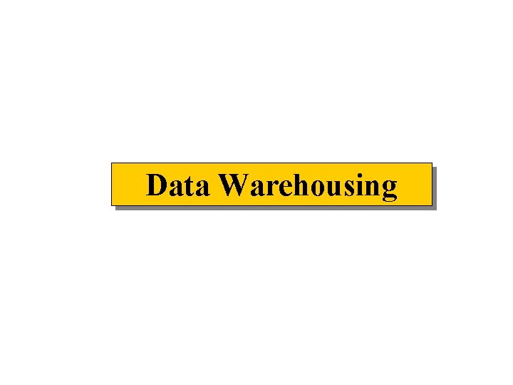 Data Warehousing 