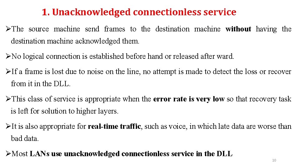 1. Unacknowledged connectionless service ØThe source machine send frames to the destination machine without 1. Unacknowledged connectionless service ØThe source machine send frames to the destination machine without