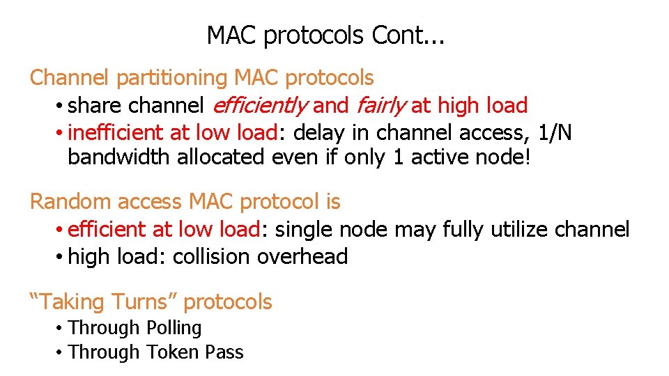 MAC protocols Cont. . . Channel partitioning MAC protocols • share channel efficiently and MAC protocols Cont. . . Channel partitioning MAC protocols • share channel efficiently and