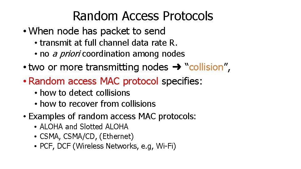 Random Access Protocols • When node has packet to send • transmit at full Random Access Protocols • When node has packet to send • transmit at full