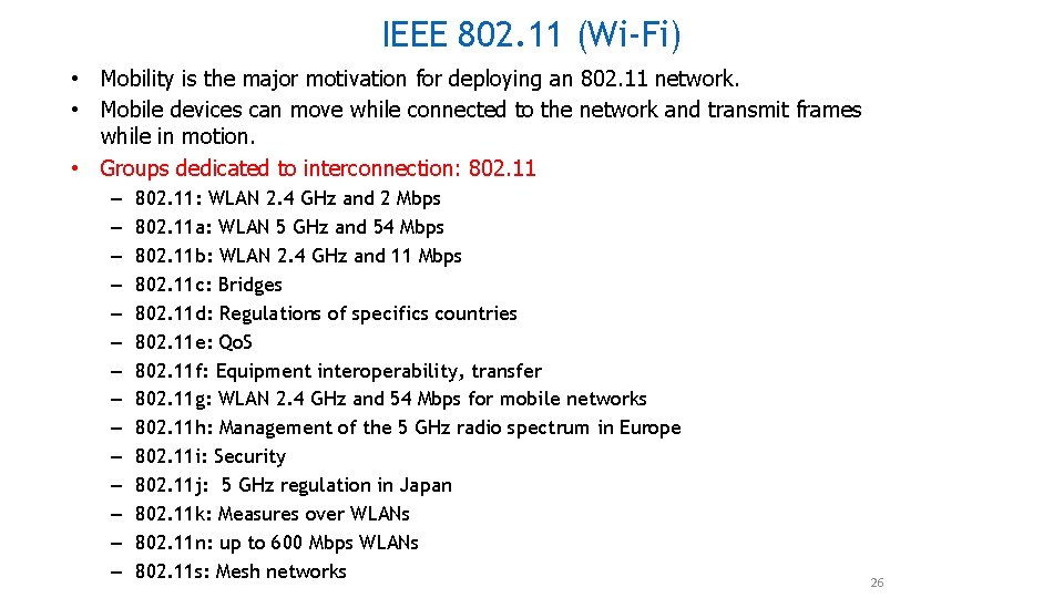 IEEE 802. 11 (Wi-Fi) • Mobility is the major motivation for deploying an 802. IEEE 802. 11 (Wi-Fi) • Mobility is the major motivation for deploying an 802.