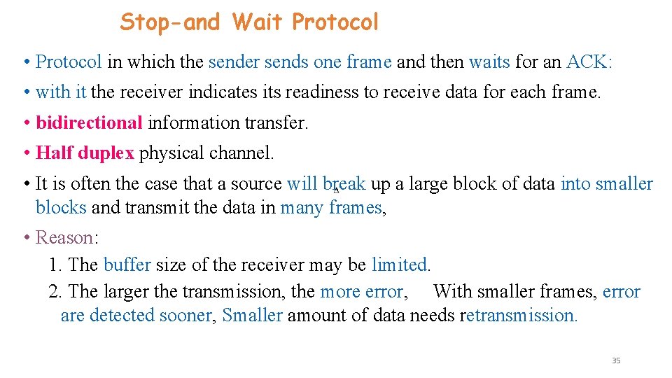 Stop-and Wait Protocol • Protocol in which the sender sends one frame and then Stop-and Wait Protocol • Protocol in which the sender sends one frame and then
