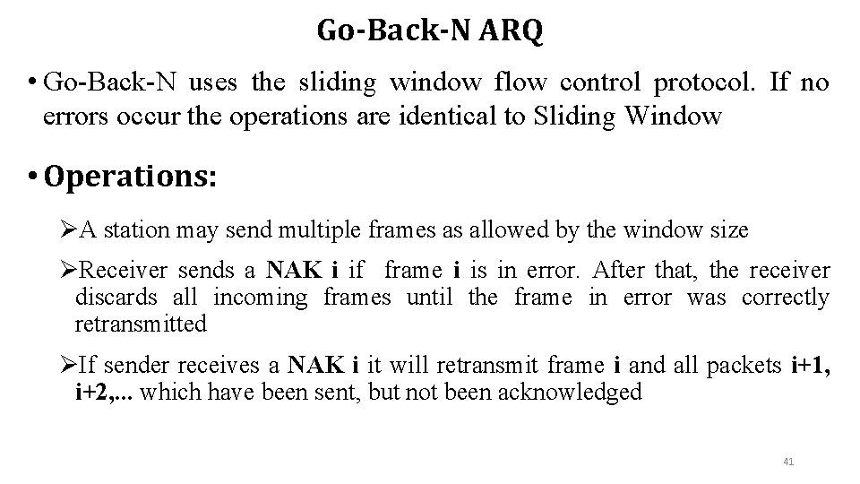 Go-Back-N ARQ • Go-Back-N uses the sliding window flow control protocol. If no errors Go-Back-N ARQ • Go-Back-N uses the sliding window flow control protocol. If no errors