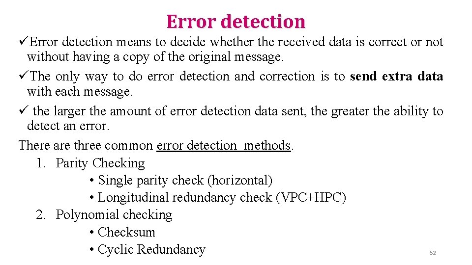 Error detection üError detection means to decide whether the received data is correct or Error detection üError detection means to decide whether the received data is correct or
