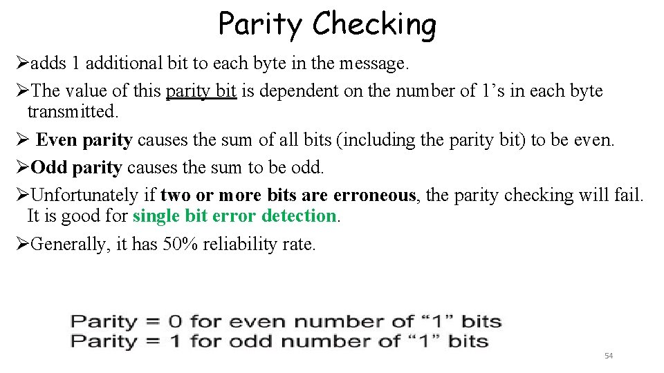 Parity Checking Øadds 1 additional bit to each byte in the message. ØThe value Parity Checking Øadds 1 additional bit to each byte in the message. ØThe value