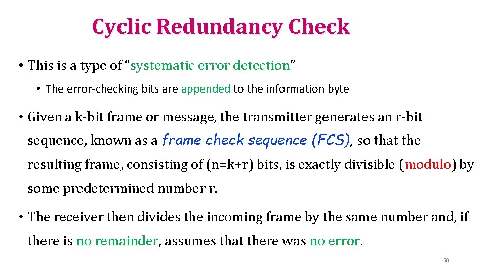 Cyclic Redundancy Check • This is a type of “systematic error detection” • The Cyclic Redundancy Check • This is a type of “systematic error detection” • The