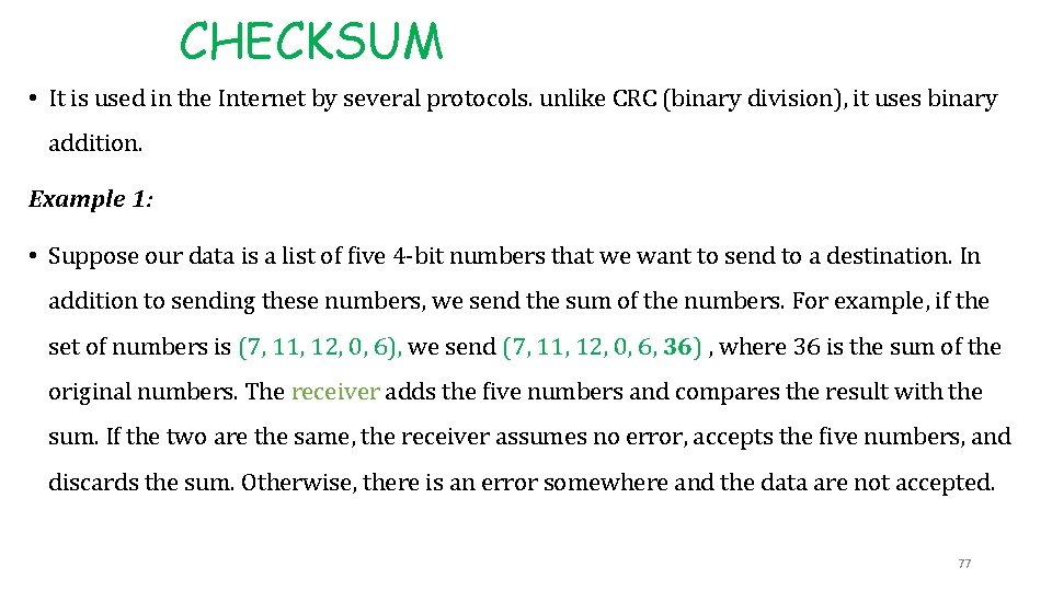 CHECKSUM • It is used in the Internet by several protocols. unlike CRC (binary CHECKSUM • It is used in the Internet by several protocols. unlike CRC (binary