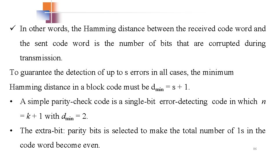 ü In other words, the Hamming distance between the received code word and the ü In other words, the Hamming distance between the received code word and the
