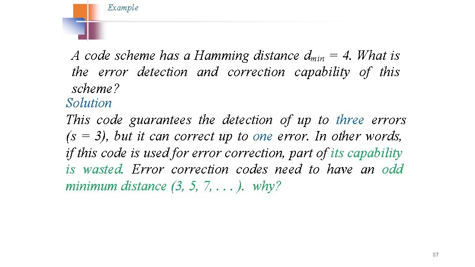 Example A code scheme has a Hamming distance dmin = 4. What is the Example A code scheme has a Hamming distance dmin = 4. What is the