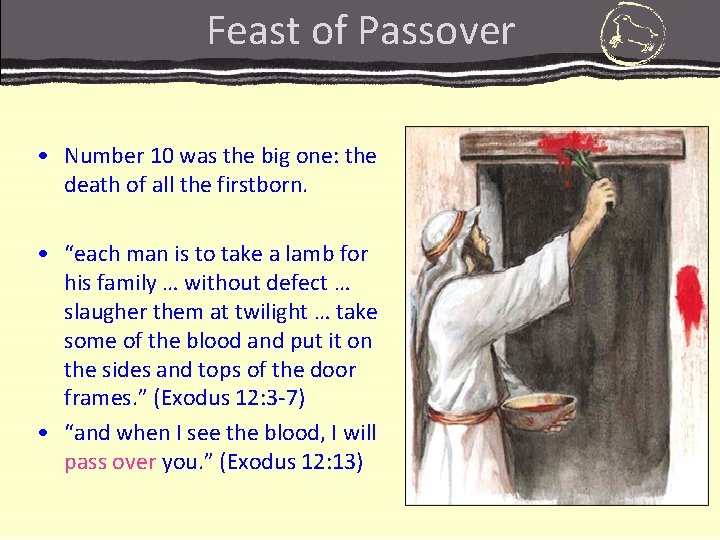 Feast of Passover • Number 10 was the big one: the death of all