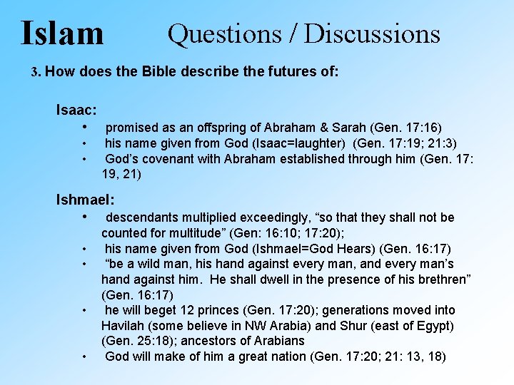 Islam Questions / Discussions 3. How does the Bible describe the futures of: Isaac: