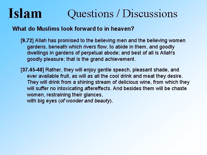 Islam Questions / Discussions What do Muslims look forward to in heaven? [9. 72]