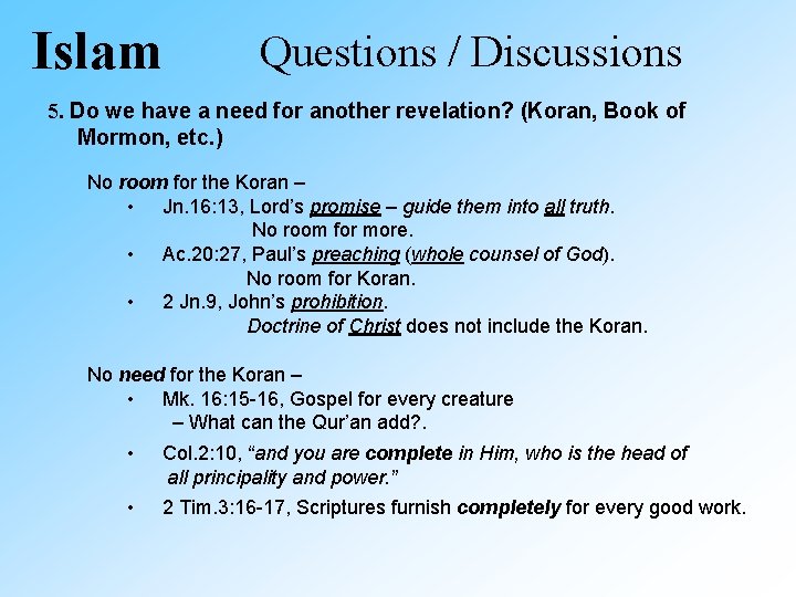 Islam Questions / Discussions 5. Do we have a need for another revelation? (Koran,