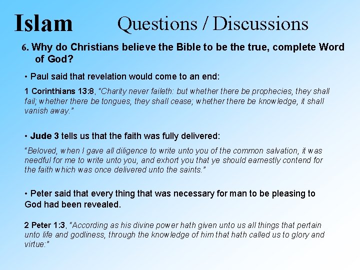 Islam Questions / Discussions 6. Why do Christians believe the Bible to be the