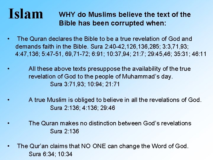 Islam WHY do Muslims believe the text of the Bible has been corrupted when: