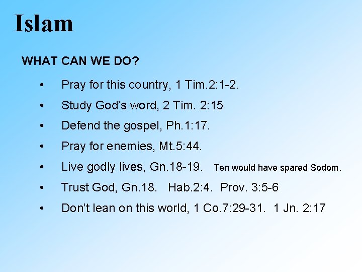Islam WHAT CAN WE DO? • Pray for this country, 1 Tim. 2: 1