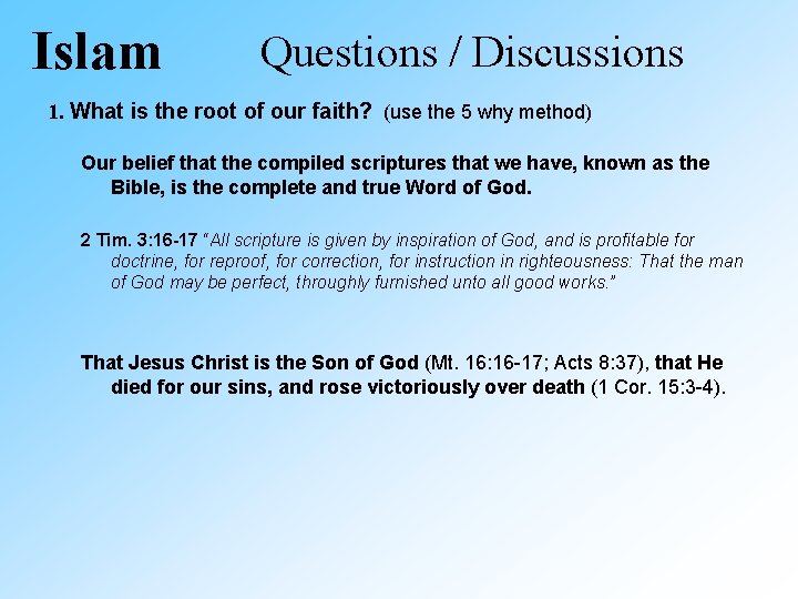 Islam Questions / Discussions 1. What is the root of our faith? (use the