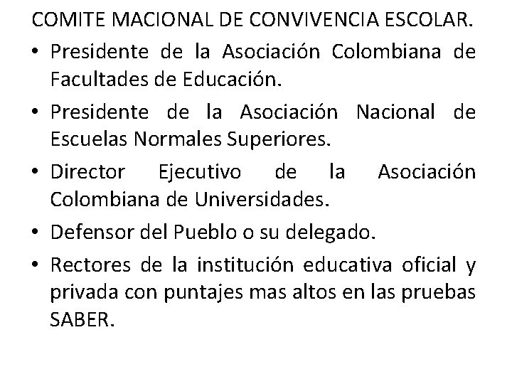 COMITE MACIONAL DE CONVIVENCIA ESCOLAR. • Presidente de la Asociación Colombiana de Facultades de
