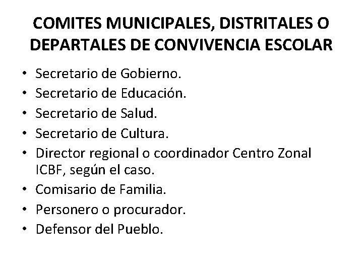 COMITES MUNICIPALES, DISTRITALES O DEPARTALES DE CONVIVENCIA ESCOLAR Secretario de Gobierno. Secretario de Educación.