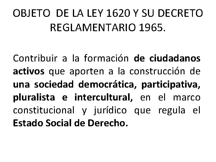 OBJETO DE LA LEY 1620 Y SU DECRETO REGLAMENTARIO 1965. Contribuir a la formación