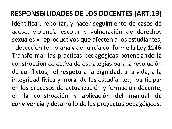 RESPONSBILIDADES DE LOS DOCENTES (ART. 19) Identificar, reportar, y hacer seguimiento de casos de