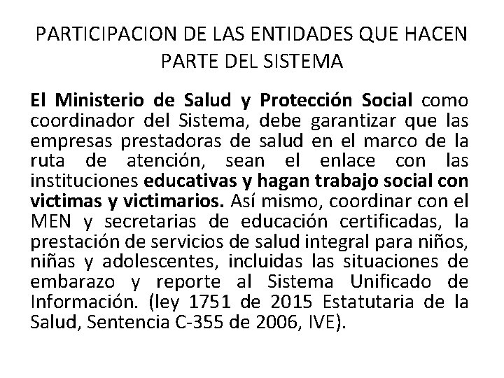 PARTICIPACION DE LAS ENTIDADES QUE HACEN PARTE DEL SISTEMA El Ministerio de Salud y